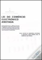Lei do Comércio Electrónico - Anotada