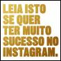 Leia Isto se Quer Ter Muito Sucesso no Instagram - Preview