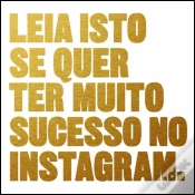 Capa do artigo Leia Isto se Quer Ter Muito Sucesso no Instagram