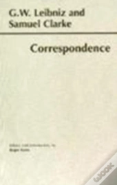 Leibniz And Clarke: Correspondence