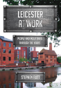 Leicester At Work - Preview