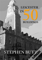 Leicester In 50 Buildings