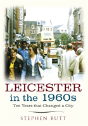 Leicester In The 1960s - Preview