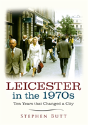 Leicester In The 1970s - Preview