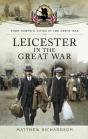 Leicester In The Great War - Preview