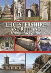 Leicestershire And Rutland Unusual & Quirky