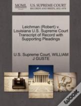 Leichman (Robert) V. Louisiana U.S. Supreme Court Transcript Of Record With Supporting Pleadings