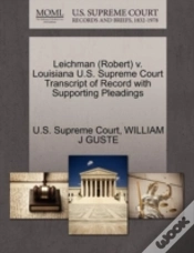 Capa do artigo Leichman (Robert) V. Louisiana U.S. Supreme Court Transcript Of Record With Supporting Pleadings