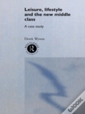 Leisure, Lifestyle And The New Middle Class