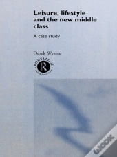 Leisure, Lifestyle And The New Middle Class
