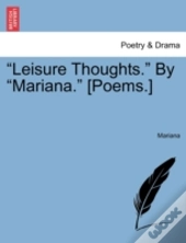 Leisure Thoughts.  By  Mariana.  (Poems