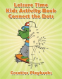 Leisure Time Kids Activity Book! Connect The Dots - Preview