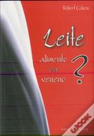 Leite - Alimento ou Veneno?