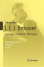 L.E.J. Brouwer Â€“ Topologist, Intuitionist, Philosopher - Preview