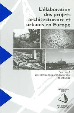 Capa do artigo L'Elaboration Des Projets Architecturaux Et Urbains En Europe T.2 ; Les Commandes Architecturales Et