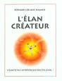 L'Elan Createur ; N'Ecartez Pas L'Hypothese Que Vous Etes Genial ! - Preview