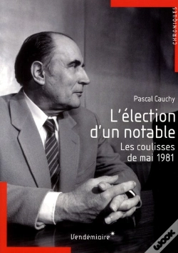 Capa do artigo L'Élection D'Un Notable ; Les Coulisses De Mai 1981