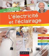 L'Électricité Et L'Éclairage ; J'Installe, Je Pose, Je Change, Je Répare