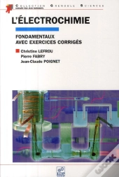L'Électrochimie ; Fondamentaux Avec Exercices Corrigés