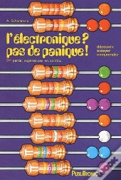L'Électronique ?, Pas De Panique ! T.1 ; Expériences En Continu