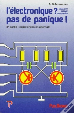 Capa do artigo L'Électronique ? Pas De Panique ! T.2 ; Expériences En Alternatif