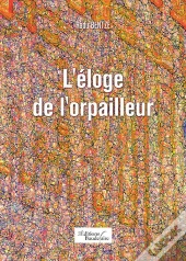 L'Éloge De L'Orpailleur