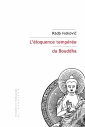 L'Éloquence Tempérée Du Bouddha ; Souverainetés Et Dépossession De Soi