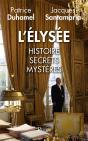 L'Elysée ; Histoire, Secrets, Mystères - Preview