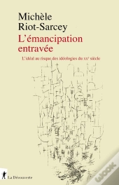 L'Émancipation Entravée : L'Idéal Au Risque Des Idéologies Du Xxe Siècle