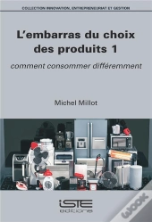 L'Embarras Du Choix Des Produits T.1 ; Comment Consommer Différemment