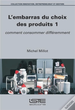 Capa do artigo L'Embarras Du Choix Des Produits T.1 ; Comment Consommer Différemment