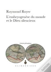 L'Embryogenèse Du Monde Et Le Dieu Silencieux