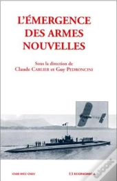 L'Emergence Des Armes Nouvelles 1914-1918