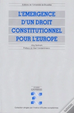 Capa do artigo L'Émergence D'Un Droit Constitutionnel Pour L'Europe : Modes De Formation Et Sources D'Inspiration De La Constitution Des Communautés Et De L'Union Eu