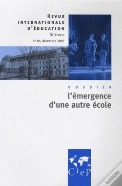 Capa do artigo L'Émergence D'Une Autre École : Constats Et Perspectives Revue Internationale D'Éducation Sèvres