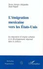 L'Émigration Mexicaine Vers Les Etats-Unis ; La Migration D'Origine Urbaine Et Le Développement Régional Dans Le Jalisco - Preview