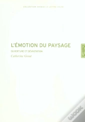 L'Émotion Du Paysage : Ouverture Et Dévastation