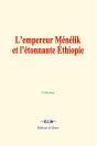 L'Empereur Ménélik Et L'Étonnante Éthiopie : Récits Historiques - Preview