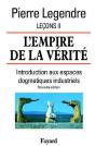 L'Empire De La Vérité - Leçons Ii (Nouvelle Édition) : Introduction Aux Espaces Dogmatiques Industriels - Preview