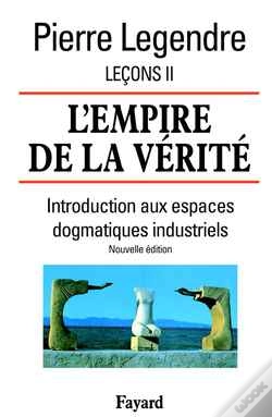 Capa do artigo L'Empire De La Vérité - Leçons Ii (Nouvelle Édition) : Introduction Aux Espaces Dogmatiques Industriels