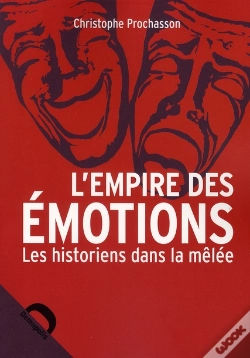 Capa do artigo L'Empire Des Émotions ; Les Historiens Dans La Mêlée