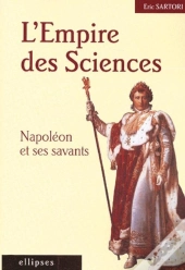 L'Empire Des Sciences - Napoléon Et Ses Savants