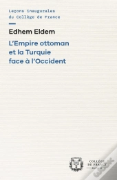 L'Empire Ottoman Et La Turquie Face À L'Occident