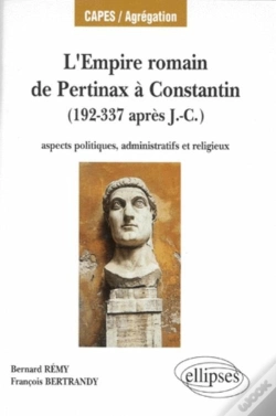 Capa do artigo L'Empire Romain, De Pertinax À Constantin - Aspects Politiques, Administratifs Et Religieux (192-337 Après J.-C.)