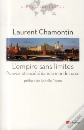 L'Empire Sans Limites ; Essai Sur L'Idée Russe Du Pouvoir