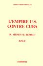 L'Empire Us Contre Cuba : Tome 2 Du Mépris Au Respect - Du Mépris Au Respect - Preview