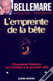 L'Empreinte De La Bête : Cinquante Histoires Où L'Animal A Le Premier Rôle