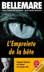 L'Empreinte De La Bête : Cinquante Histoires Où L'Animal A Le Premier Rôle