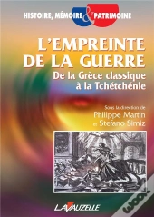 L'Empreinte De La Guerre, De La Grèce Classique À La Tchétchénie