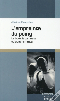 Capa do artigo L'Empreinte Du Poing ; La Boxe, Le Gymnase Et Leurs Hommes